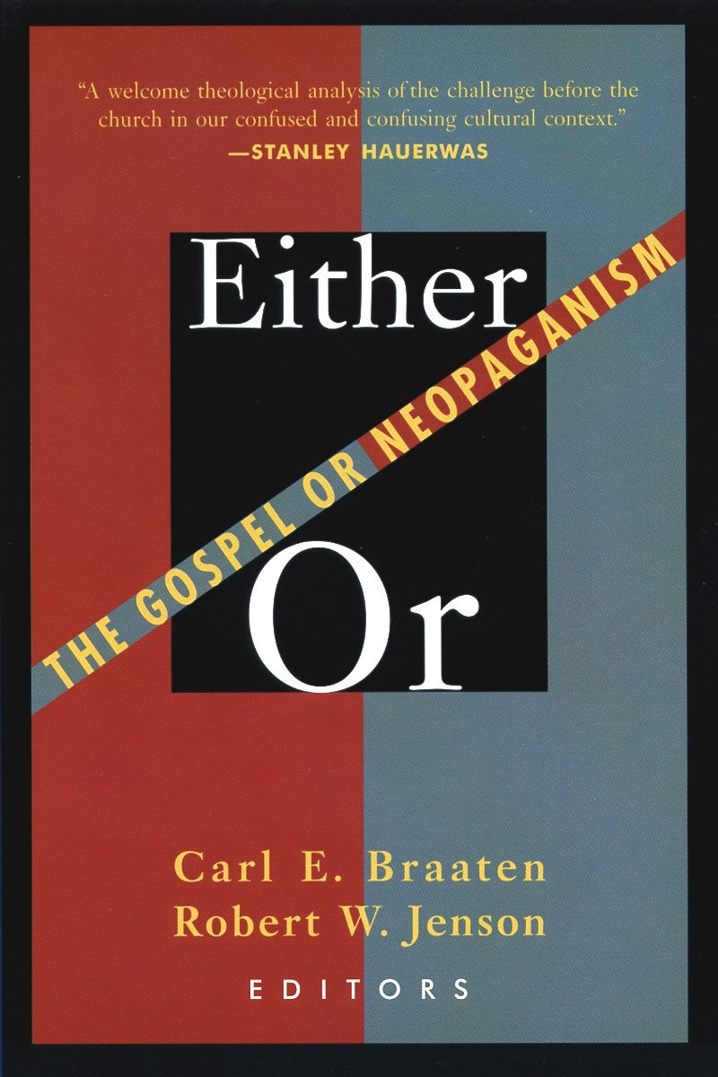 Either/Or: The Gospel Or Neopaganism