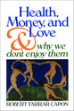 Health, Money, & Love: Why We Don't Enjoy Them