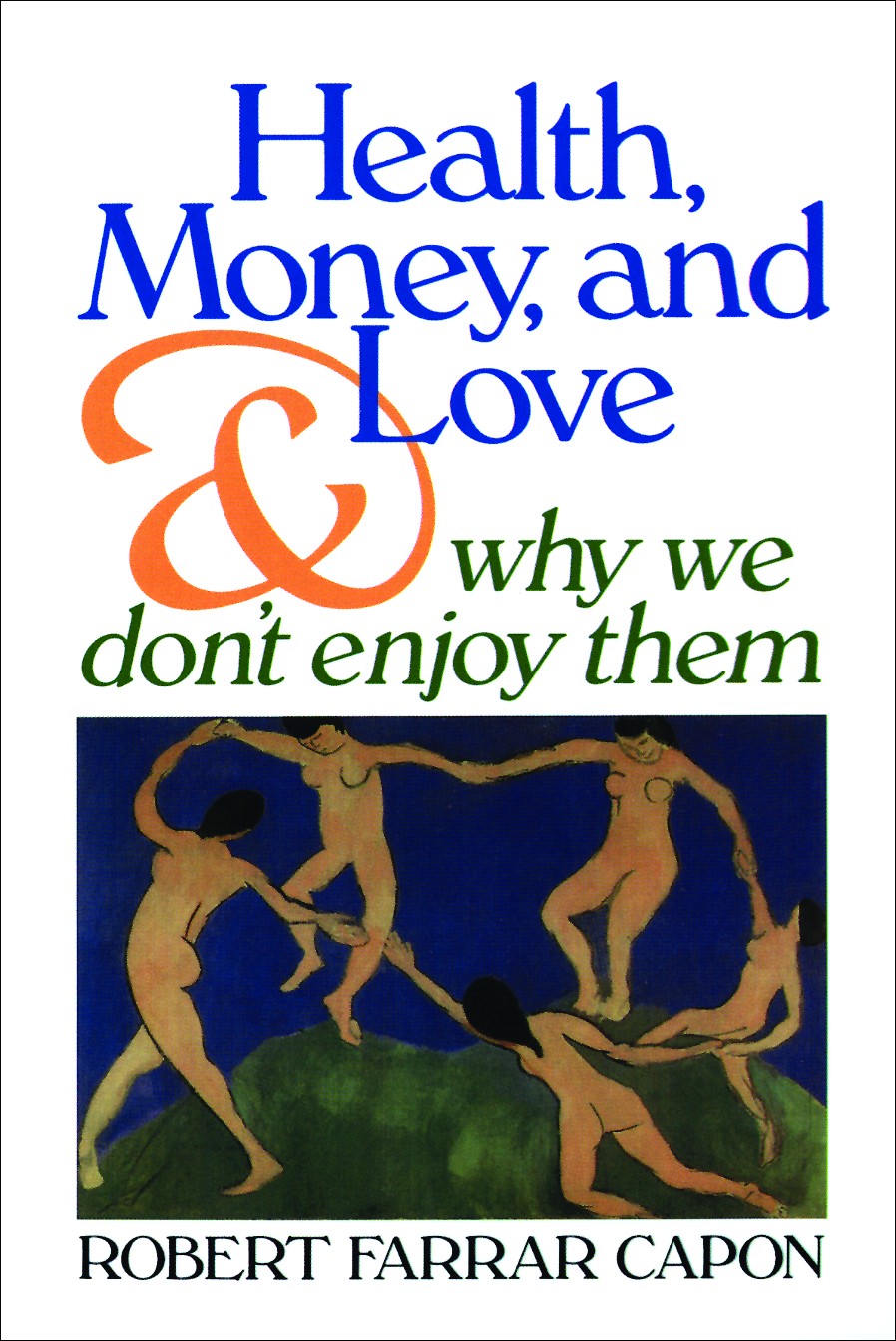 Health, Money, & Love: Why We Don't Enjoy Them