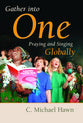 Gather Into One (Calvin Institute Of Christian Worship Liturgical Studies Series)