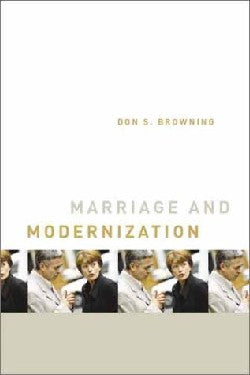 Marriage and Modernization (Religion, Marriage And Family Series)
