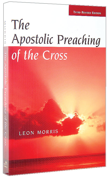 The Apostolic Preaching of the Cross (Third Edition)