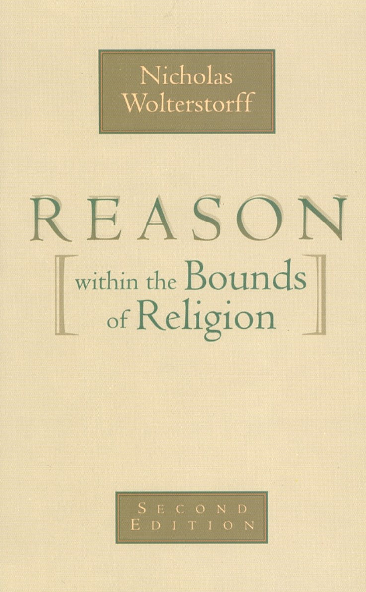 Reason Within the Bounds of Religion (2nd Edition)