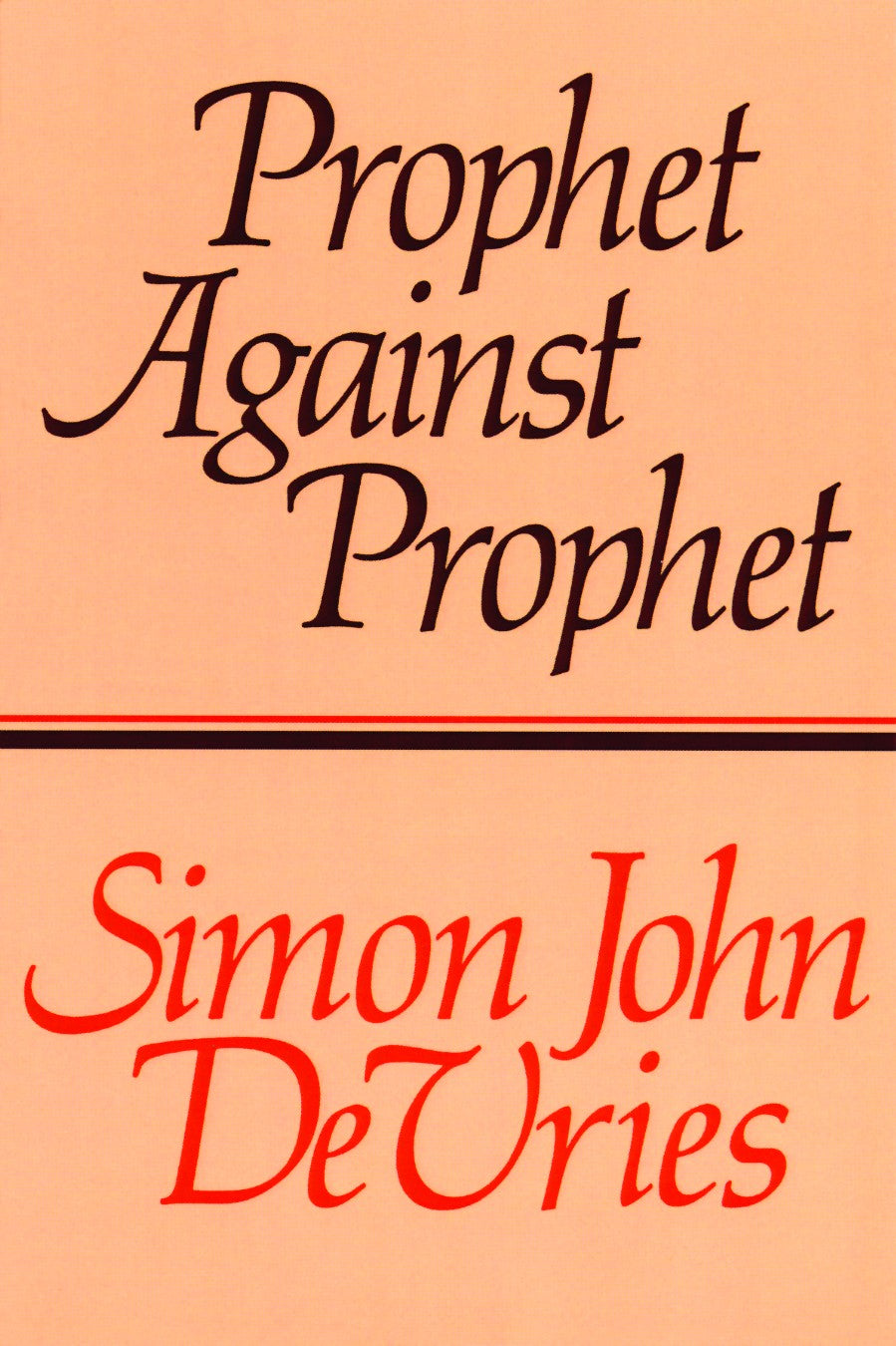 Prophet Against Prophet: The Role of the Michaiah Narative In the Development of Early Prophetic Tradition (1 Kings 22)