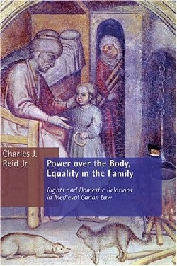 Power Over the Body, Equality in the Family (Emory University Studies In Law And Religion Series)
