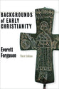 Backgrounds of Early Christianity (3rd Edition)