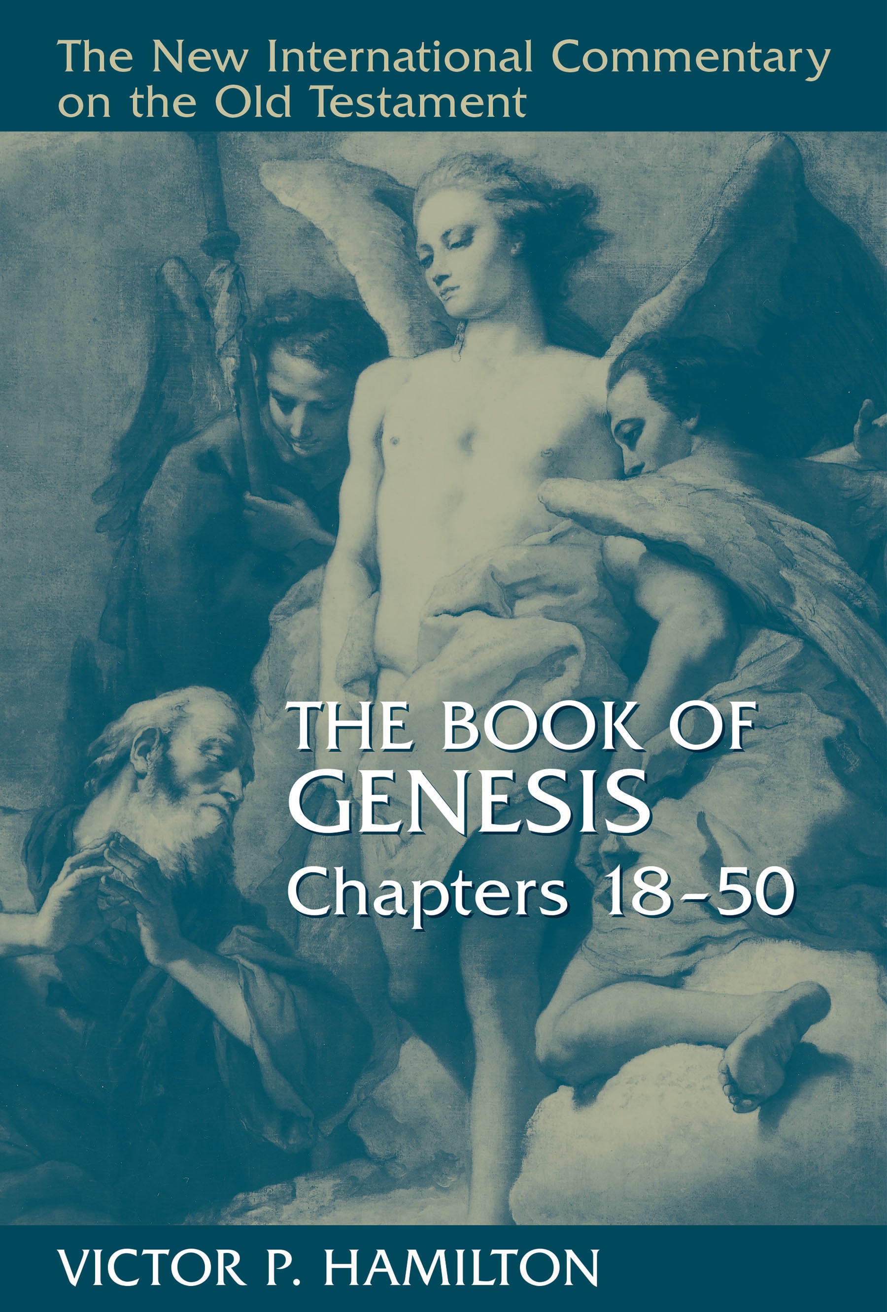 Book of Genesis, the Chapters 18-50 (New International Commentary On The Old Testament Series)