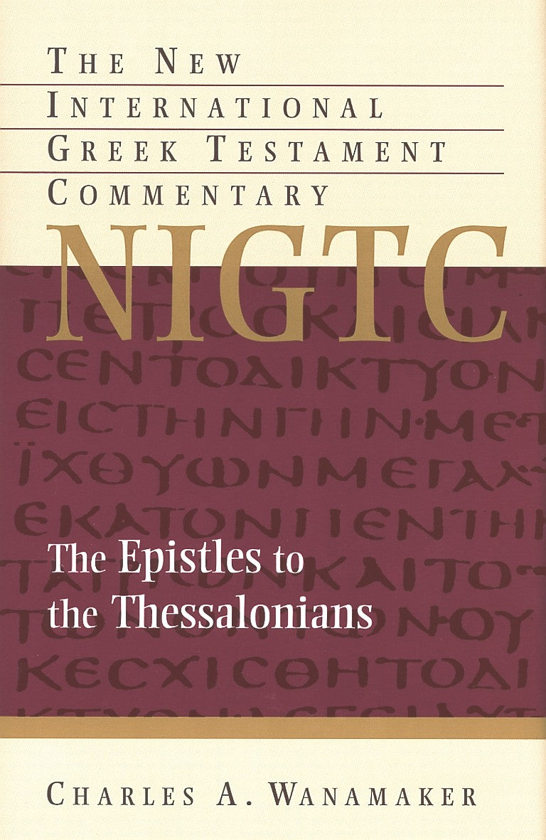 Epistles to the Thessalonians (New International Greek Testament Commentary Series)
