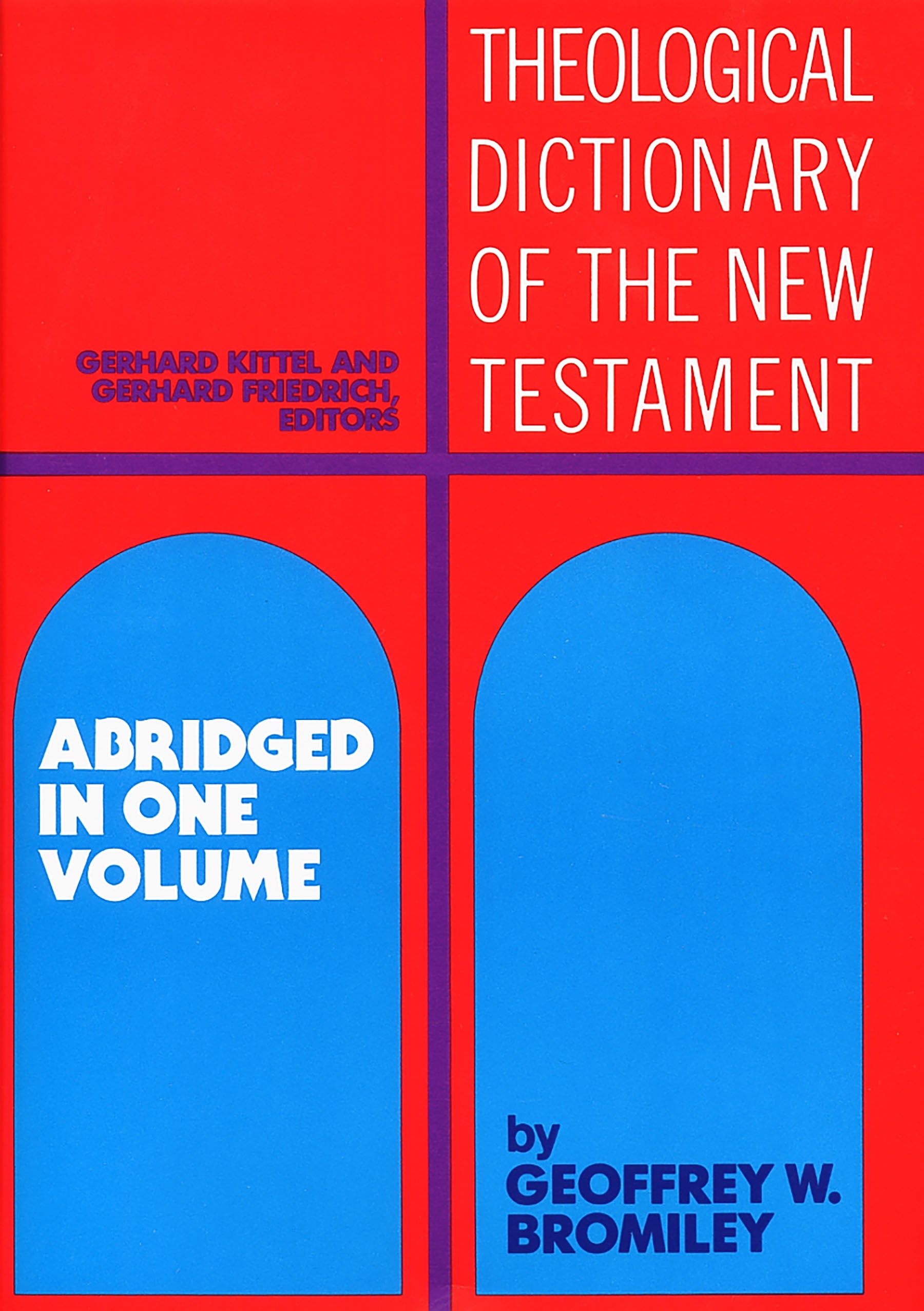 Tdnt: Theological Dictionary of the New Testament (Abridged In One Volume)