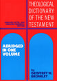 Tdnt: Theological Dictionary of the New Testament (Abridged In One Volume)