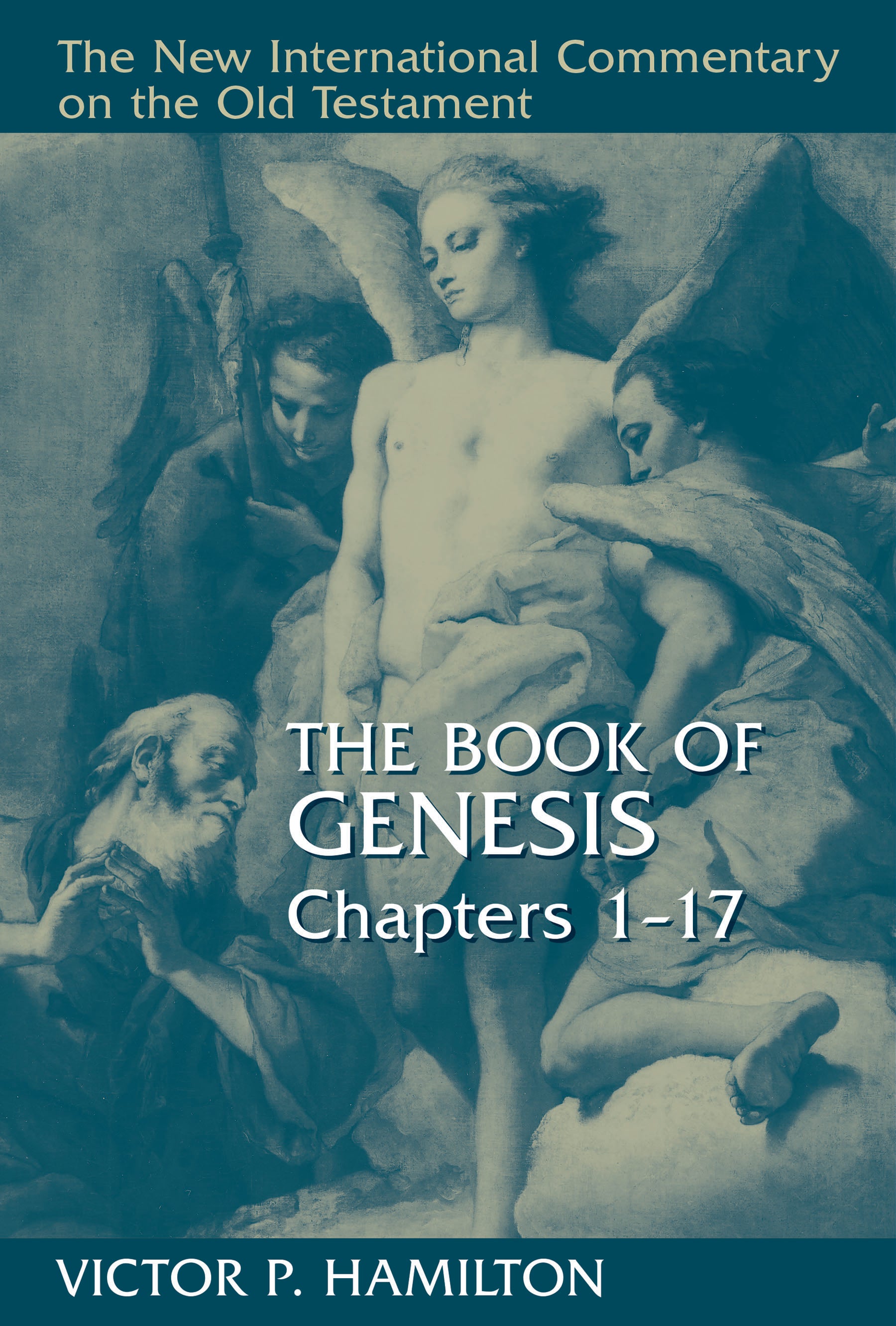 Book of Genesis, the Chapters 1-17 (New International Commentary On The Old Testament Series)