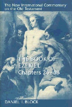 Book of Ezekiel, the Chapters 25-48 (New International Commentary On The Old Testament Series)