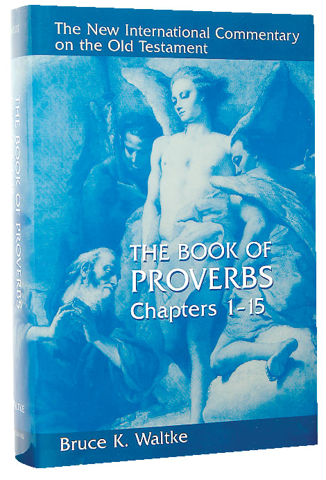 Book of Proverbs, the Chapters 1-15 (New International Commentary On The Old Testament Series)