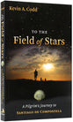 To the Field of Stars