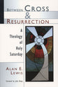 Between Cross & Resurrection