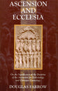 Ascension and Ecclesia: On the Significance of the Doctrine of the Ascension For Ecclesiology and Christian Cosmology
