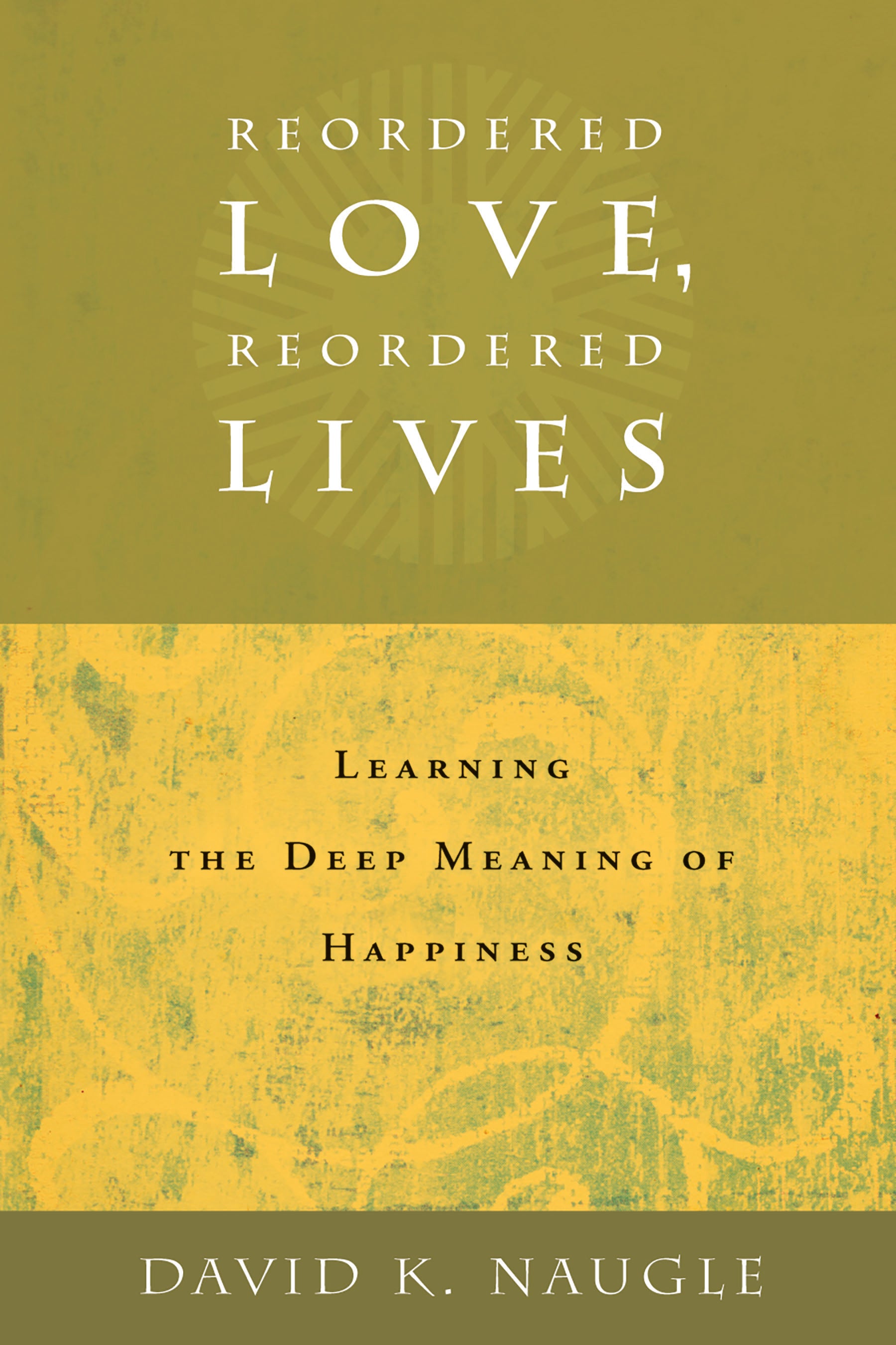 Reordered Love, Reordered Lives