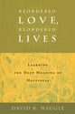 Reordered Love, Reordered Lives