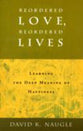 Reordered Love, Reordered Lives