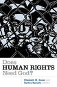 Does Human Rights Need God? (Eerdmans Religion, Ethics, And Public Life Series)