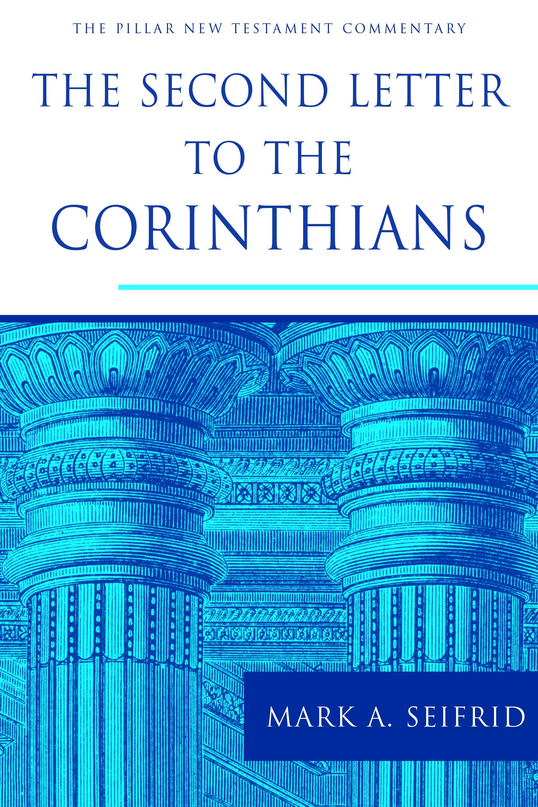 The Second Letter to the Corinthians (Pillar New Testament Commentary Series)