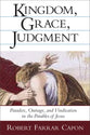 Kingdom, Grace, Judgement: Paradox/Outrage/Vindication in Parables