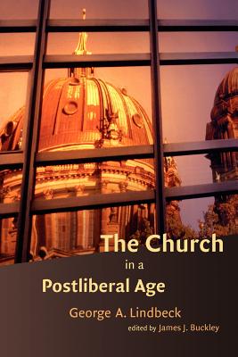 The Church in a Postliberal Age (Radical Traditions Series)