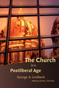 The Church in a Postliberal Age (Radical Traditions Series)