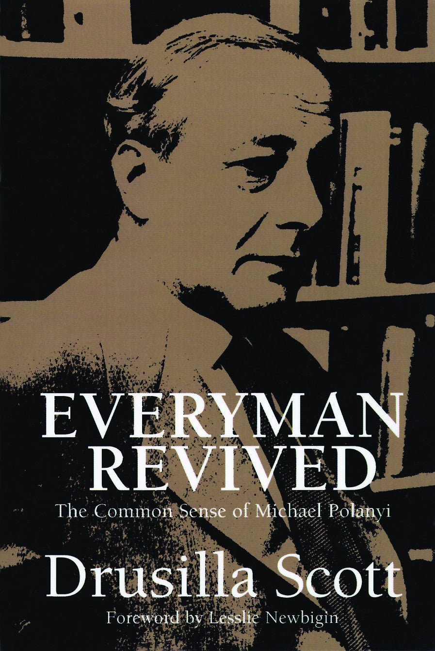 Everyman Revived: Common Sense of Michael Polanyi