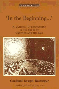 In the Beginning: A Catholic Understanding of the Story of Creation & the Fall