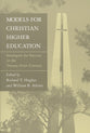Models For Christian Higher Education