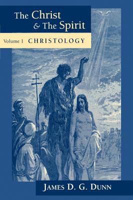 Christology (#01 in Christ And The Spirit Series)