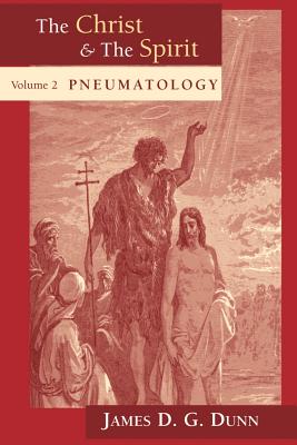 Pneumatology (#02 in Christ And The Spirit Series)
