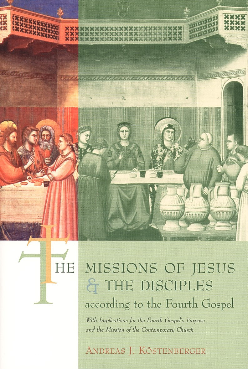 The Missions of Jesus and His Disciples According to the Fourth Gospel