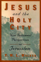 Jesus and the Holy City: NT Perspectives