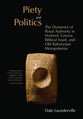 Piety and Politics: Dynamics of Royal Authority in Homeric Greece, Biblical Israel and Old Babylonian Mesopotamia
