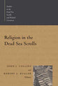 Religion in the Dead Sea Scrolls (Studies In The Dead Sea Scrolls And Related Literature Series)