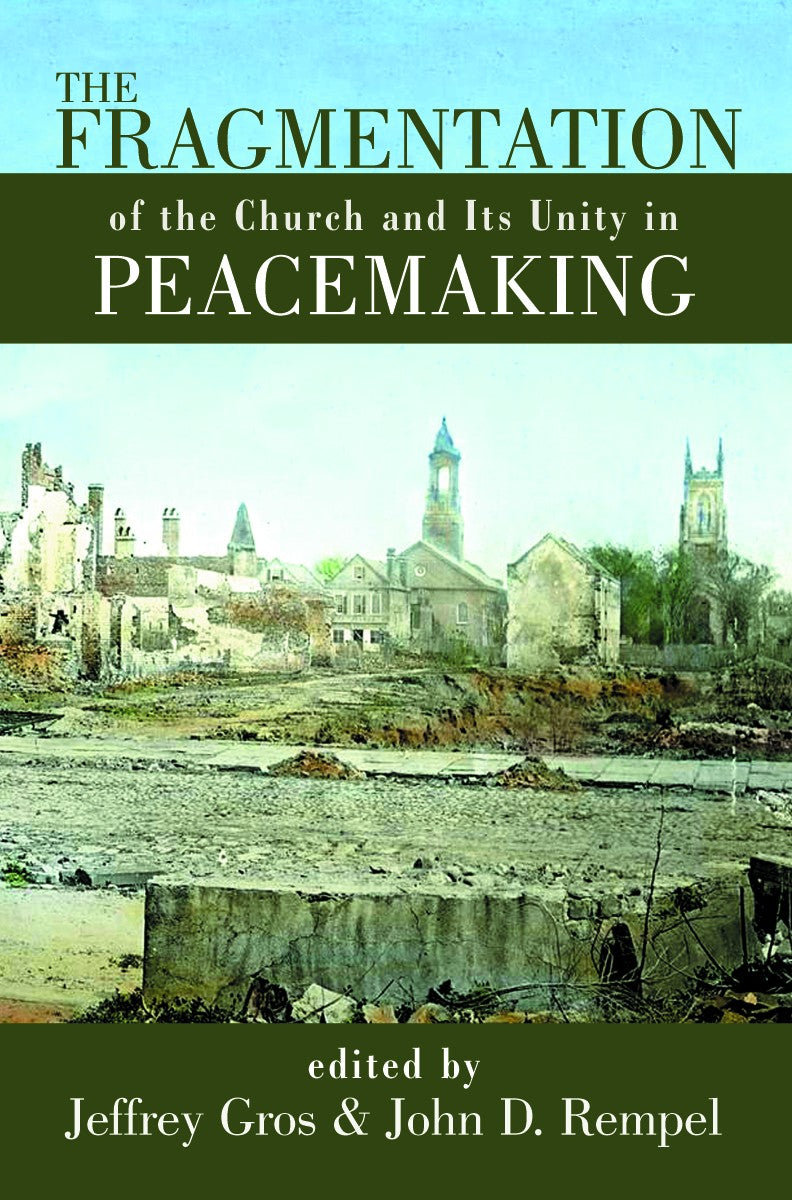 The Fragmentation of the Church & Its Unity in Peacemaking