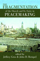 The Fragmentation of the Church & Its Unity in Peacemaking
