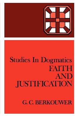 Faith and Justification (Studies In Dogmatics Series)
