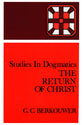 The Return of Christ (Studies In Dogmatics Series)