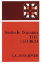 The Church (Studies In Dogmatics Series)