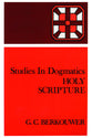 Holy Scripture (Studies In Dogmatics Series)