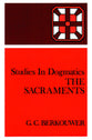 The Sacraments (Studies In Dogmatics Series)