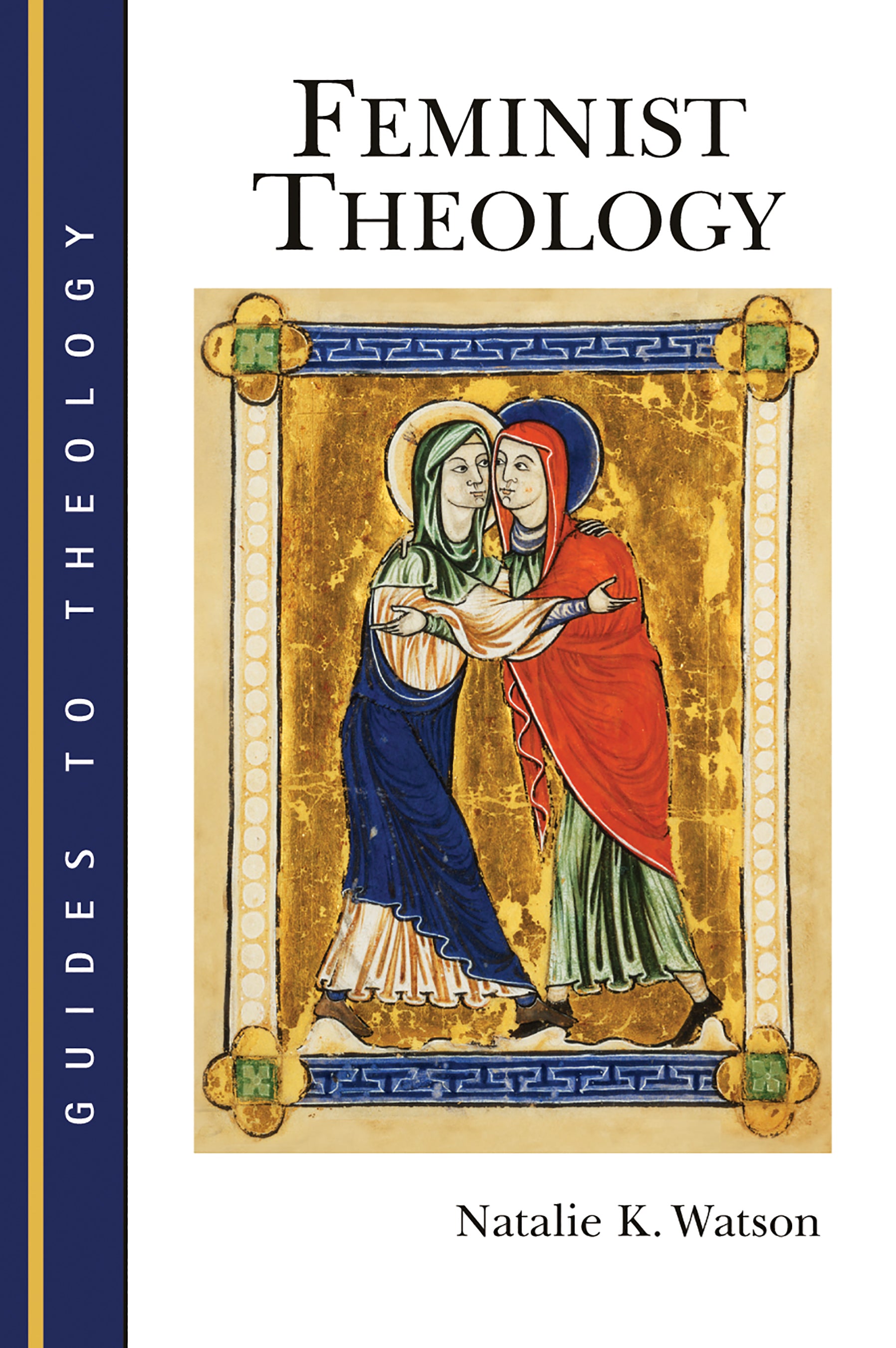 Feminist Theology (Guides To Theology Series)