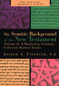 Semitic Background of the New Testament, Volume 2: