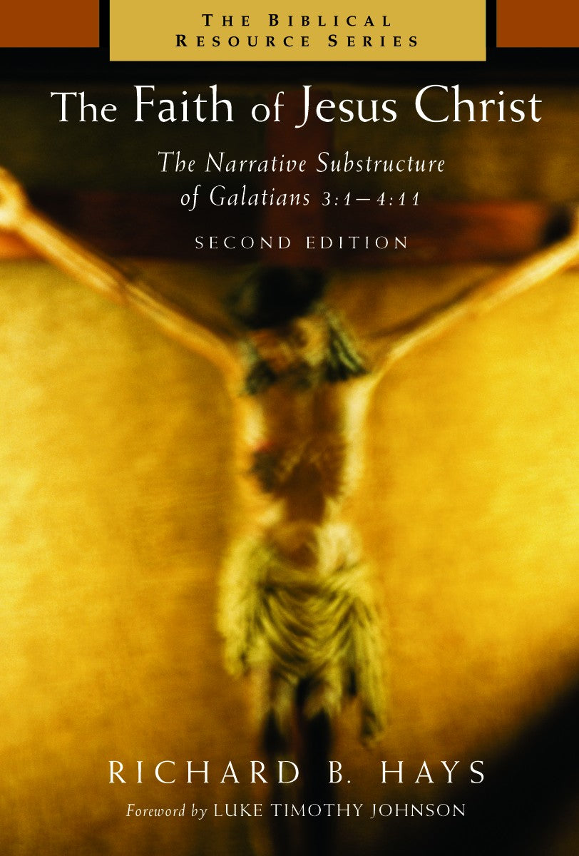 The Faith of Jesus Christ (Biblical Resource Series)
