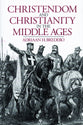 Christendom & Christianity in the Middle Ages