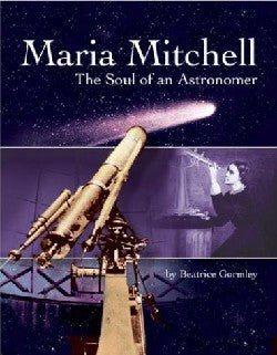 Maria Mitchell: The Soul of An Astonomer