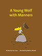 A Well-Mannered Young Wolf